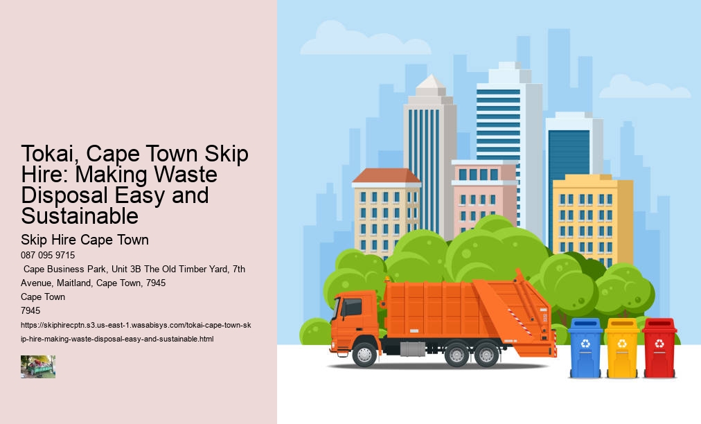 Tokai, Cape Town Skip Hire: Making Waste Disposal Easy and Sustainable