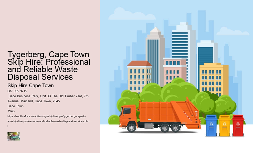 Tygerberg, Cape Town Skip Hire: Professional and Reliable Waste Disposal Services